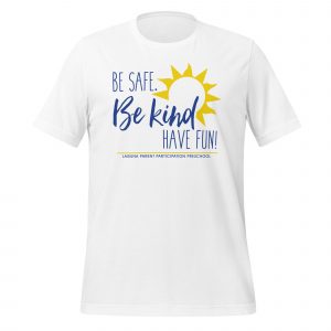 Unisex LPPP Be Safe t-shirt